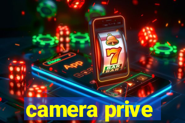 camera prive